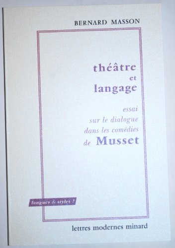 Imagen de archivo de Thtre et langage: Essai sur le dialogue dans les comdies de Musset a la venta por medimops