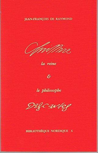 Stock image for Descartes et Christine de Sude: La reine et le philosophe Raymond, Jean-Franois de for sale by Au bon livre