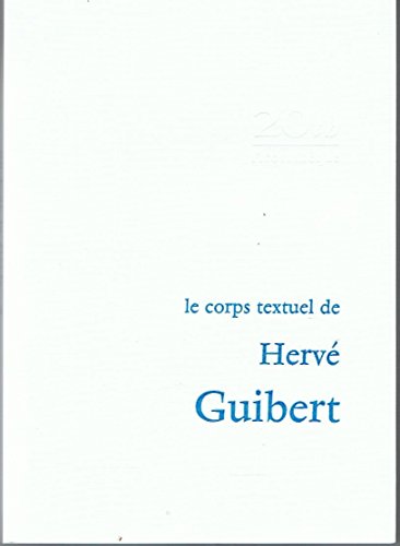 Beispielbild fr Au jour le sicle Tome 2: Le corps textuel d'Herv Guibert Collectif zum Verkauf von Au bon livre