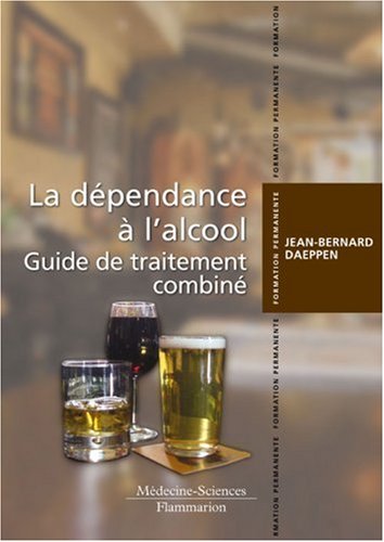 Beispielbild fr La dpendance  l'alcool: Guide de traitement combin zum Verkauf von Ammareal