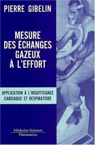 Beispielbild fr Mesure des changes gazeux  l'effort: Application  l'insuffisance cardiaque et respiratoire zum Verkauf von Gallix