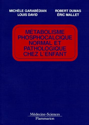 Beispielbild fr Mtabolisme phosphocalcique normal et pathologique chez l'enfant zum Verkauf von Ammareal