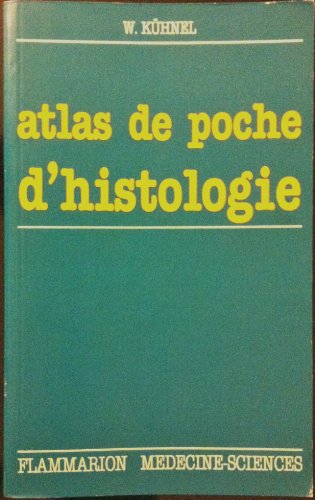 Imagen de archivo de Atlas de poche d'histologie : Cytologie, histologie et anatomie microscopique  l'usage des tudiants a la venta por medimops