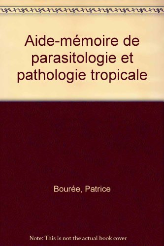 Beispielbild fr Aide-memoire de parsitologie et de pathologie tropicale zum Verkauf von Stefan's Book Odyssey