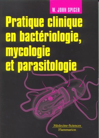 Imagen de archivo de Pratique clinique en bactriologie, mycologie et parasitologie a la venta por Gallix