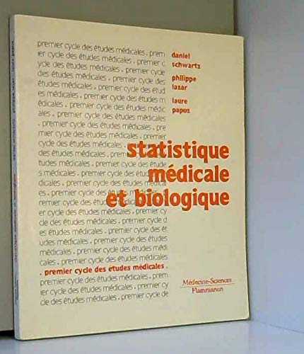 Statistique mÃ©dicale et biologique (5Â° Ã‰d.) (9782257104465) by PAPOZ, Laure; LAZAR, Philippe; SCHWARTZ, Daniel