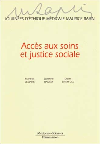 Beispielbild fr Acces Aux Soins Et Justice Sociale. Journees D'Ethique Medicale Maurice Rapin zum Verkauf von Ammareal