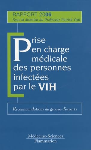 9782257111982: Prise en charge mdicale des personnes infectes par le VIH - rapport 2006 [au Ministre de la sant et des solidarits]: Recommandations du groupe d'experts