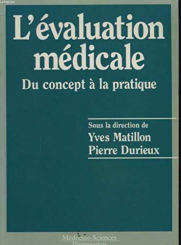 9782257150370: L'Evaluation Medicale. Du Concept A La Pratique