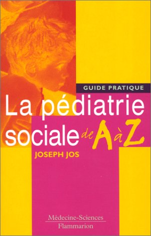 Beispielbild fr La pdiatrie sociale de A  Z : guide pratique zum Verkauf von Ammareal