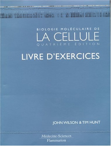 Beispielbild fr Biologie molculaire de la cellule : Livre d'exercices zum Verkauf von Ammareal