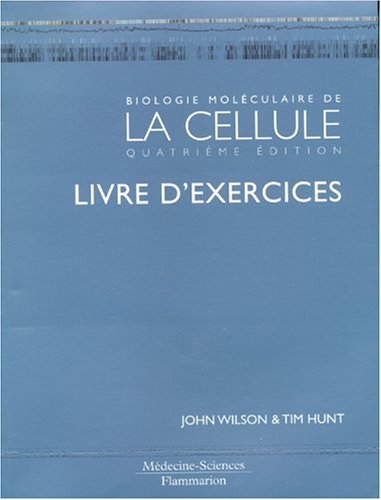 Stock image for Biologie molculaire de la cellule : Livre d'exercices for sale by Ammareal