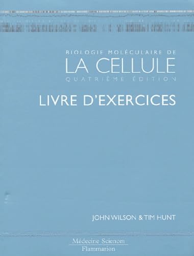 9782257161208: Biologie molculaire de la cellule - livre d'exercices