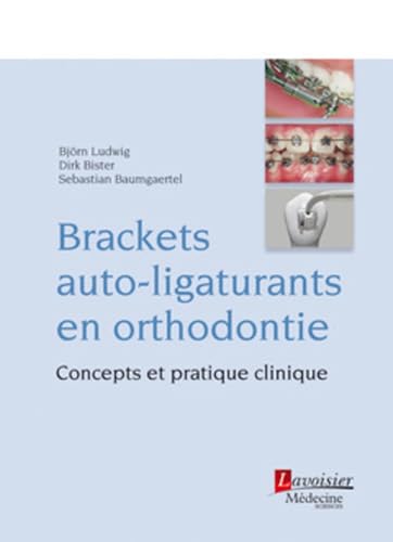 Stock image for Brackets auto-ligaturants en orthodontie: Concepts et pratique clinique for sale by Gallix