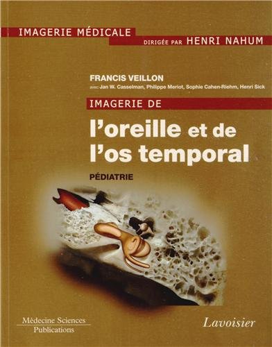 Stock image for Imagerie de l'oreille et de l'os temporal - Volume 5. Pdiatrie: Volume 5. Pdiatrie for sale by Gallix