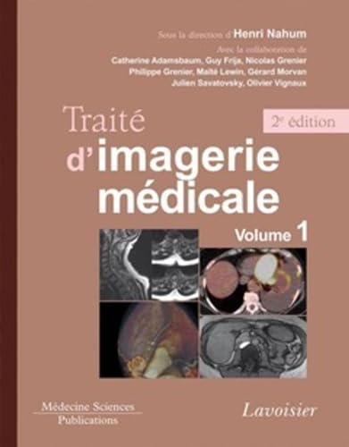 Stock image for Trait d'imagerie mdicale. Volume 1 (2 d.): Volume 1. Molle et encphale, thorax, cur et vaisseaux, abdomen for sale by Gallix