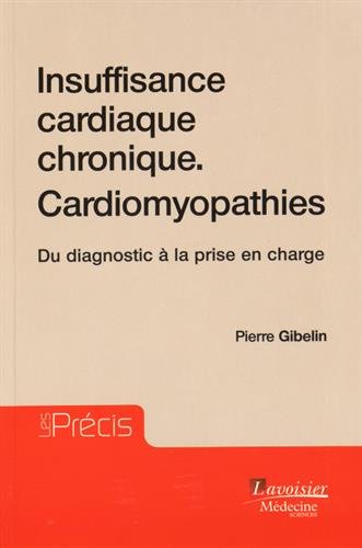 Beispielbild fr Insuffisance Cardiaque Chronique - Cardiomyopathies: Du Diagnostic  La Prise En Charge (French Edition) zum Verkauf von Gallix