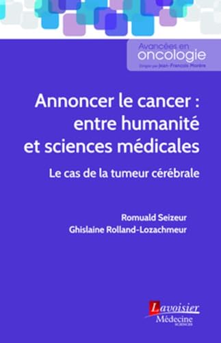 9782257206336: Annoncer le cancer : entre humanit et sciences mdicales: Le cas de la tumeur crbrale