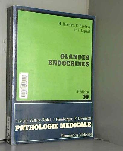 Stock image for Glandes endocrines Bricaire, Henri; Baulieu,  tienne- mile; Leprat, Jacques; Pasteur Vallery-Radot, Louis; Hamburger, Jean and Lhermitte, François for sale by LIVREAUTRESORSAS