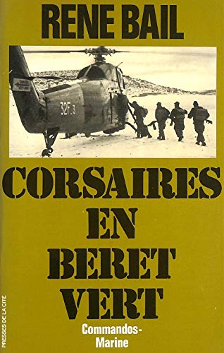 Corsaires en bÃ©ret vert commandos-marine (9782258001015) by Bail, RenÃ©