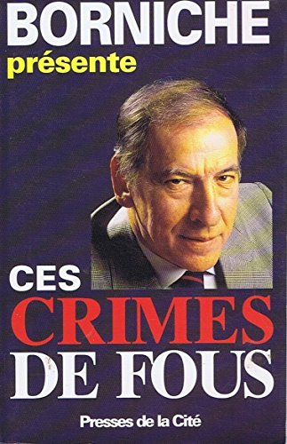 Beispielbild fr Ces crimes de fous zum Verkauf von Chapitre.com : livres et presse ancienne