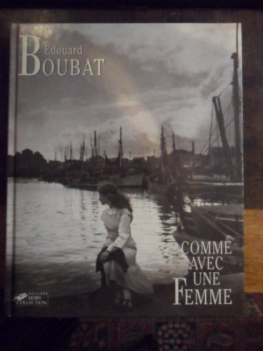 Comme avec une femme (French Edition) (9782258001978) by Boubat, Edouard