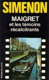 Imagen de archivo de Maigret et les tmoins rcalcitrants a la venta por Bahamut Media