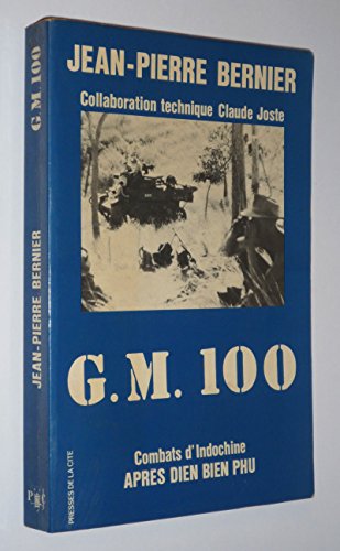 9782258003583: G.M. 100: Combats d'Indochine après Diên Biên Phu (Collection Troupes de choc) (French Edition)