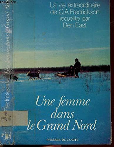 Stock image for Une Femme dans le Grand Nord for sale by Ammareal