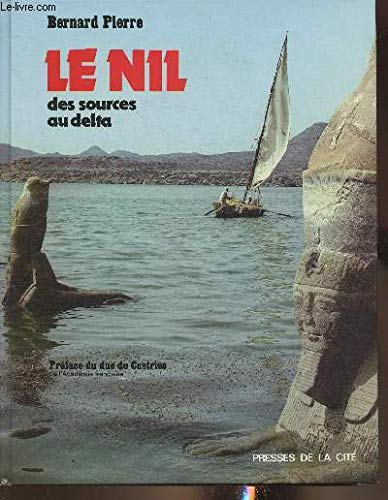 Beispielbild fr Le Nil, des sources au delta zum Verkauf von Ammareal