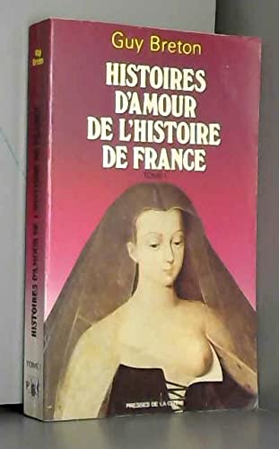Stock image for Histoires d'amour de l'histoire de France for sale by ThriftBooks-Atlanta