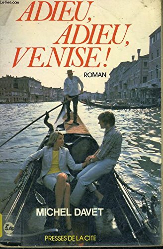 Adieu, adieu Venise - Michel Davet - Livre - Michel Davet