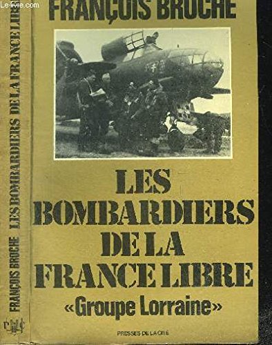 Les Bombardiers de la France Libre, Groupe Lorraine. Collection : Troupes de choc.