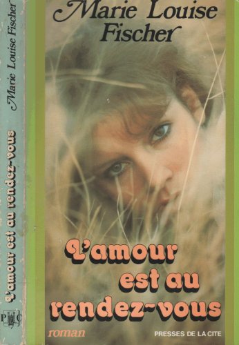 Stock image for L'AMOUR EST AU RENDEZ-VOUS for sale by .G.D.