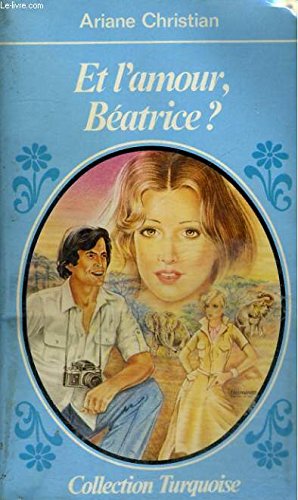 Stock image for Et l'amour, Beatrice? for sale by Librairie Th  la page