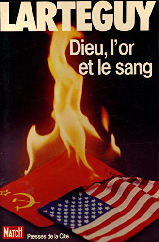 Imagen de archivo de Dieu, l'or et le sang (French Edition) a la venta por ThriftBooks-Atlanta