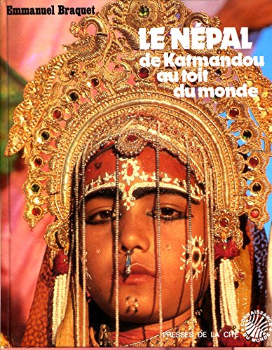 LE NEPAL DE KATMANDOU AU TOIT DU MONDE