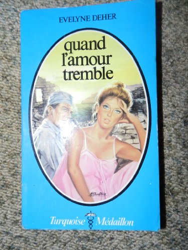 Stock image for Quand l'amour tremble (Turquoise) for sale by Librairie Th  la page