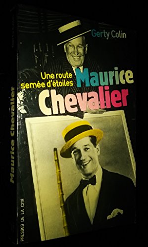 Beispielbild f�r Maurice Chevalier Une route sem�e d'�toiles zum Verkauf von LE PIANO-LIVRE