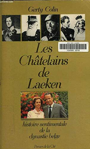 9782258014299: Les Chtelains de Laeken: Histoire sentimentale de la dynastie belge