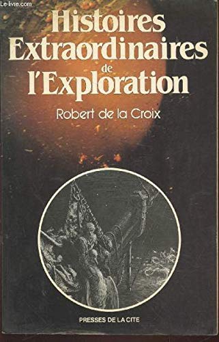 Stock image for Histoires extraordinaires de l'exploration for sale by A TOUT LIVRE