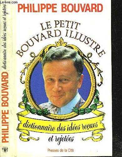 9782258016538: Le petit Bouvard illustré: Dictionnaire des idées reçues et rejetées (French Edition)