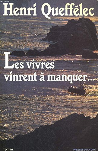 Les vivres vinrent aÌ€ manquer (French Edition) (9782258016958) by QueffeÌlec, Henri