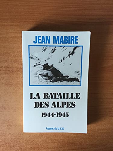 Beispielbild fr La bataille des Alpes 1944-1945 zum Verkauf von medimops