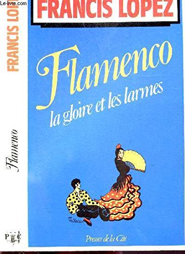 9782258020351: Flamenco: La gloire et les larmes