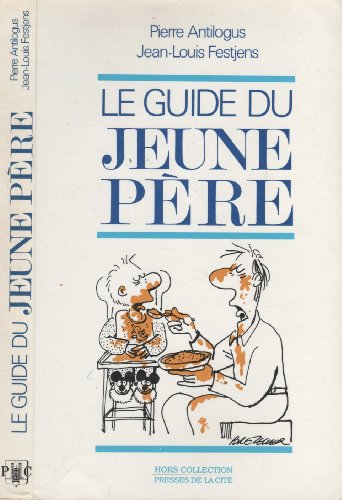 Stock image for Le guide du jeune pe`re (French Edition) for sale by Half Price Books Inc.
