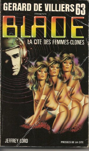 Blade 63 : La cite des femmes-clones - Jeffrey Lord