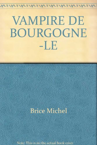 Stock image for BRIGADE MONDAINE LE VAMPIRE DE BOURGOGNE for sale by Mli-Mlo et les Editions LCDA