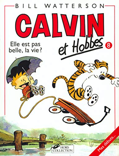 9782258034327: Calvin et Hobbes, tome 8 : Elle est pas belle, la vie ?