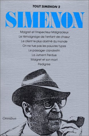 Stock image for Tout Simenon, tome 2 : Maigret et l'inspecteur malgracieux, Le tmoignage de l'enfant de choeur, Le client le plus obstin du monde, On ne t for sale by Ammareal